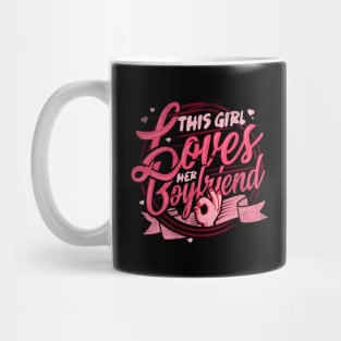 'Girl Loves Her Boyfriend' Boyfriend Girlfriend Gift Mug